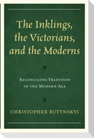 The Inklings, the Victorians, and the Moderns