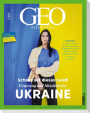 GEO Perspektive 5/22 - Schaut auf dieses Land. Ursprung und Identität der Ukraine