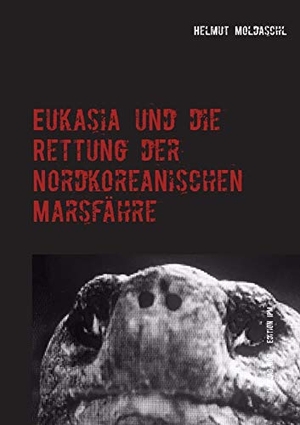 Moldaschl, Helmut. Eukasia und die Rettung der Nordkoreanischen Marsfähre. Books on Demand, 2017.