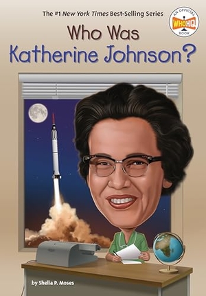 Moses, Shelia P / Who Hq. Who Was Katherine Johnson?. Penguin Young Readers Group, 2025.
