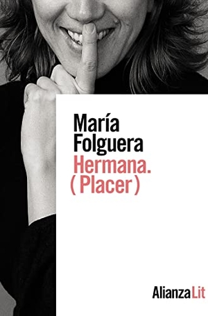 Folguera, María. Hermana : (placer). Alianza Editorial, 2021.