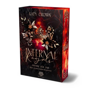 Crown, Katy. Infernal Royals - Brenne für uns (Dark Reverse Harem Romantasy) Band 1 - Mit wunderschönem Farbschnitt. NOVA MD, 2025.