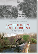Ivybridge and South Brent Through Time