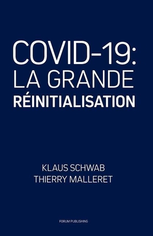 Malleret, Thierry / Klaus Schwab. Covid-19: La Grande Réinitialisation. Amazon Digital Services LLC - Kdp, 2020.