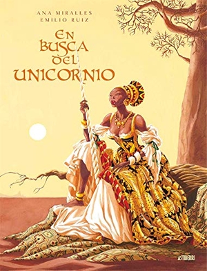 Miralles, Anna / Emilio Ruiz. En busca del unicornio. ASTIBERRI EDICIONES, 2019.