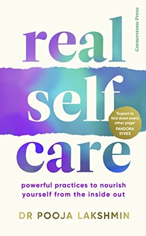 Lakshmin, Pooja. Real Self-Care - Powerful Practices to Nourish Yourself From the Inside Out. Vermilion, 2023.