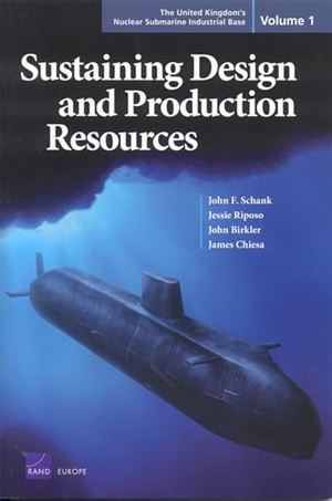 Schank, John F. The United Kingdom's Nuclear Submarine Industrial Base - Sustaining Design and Production Resources. RAND Corporation, 2005.