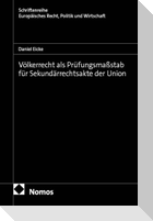 Völkerrecht als Prüfungsmaßstab für Sekundärrechtsakte der Union