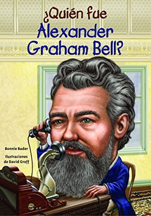 Bader, Bonnie. Quien Fue Alexander Graham Bell?. Loqueleo, 2016.