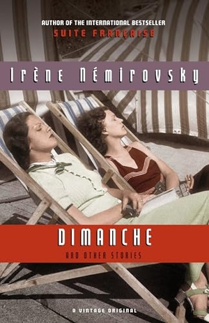 Nemirovsky, Irene. Dimanche and Other Stories. Knopf Doubleday Publishing Group, 2010.