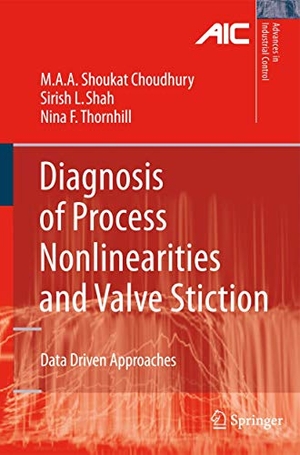 Choudhury, Ali Ahammad Shoukat / Thornhill, Nina F. et al. Diagnosis of Process Nonlinearities and Valve Stiction - Data Driven Approaches. Springer Berlin Heidelberg, 2008.