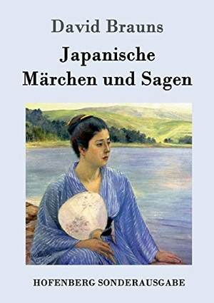 David Brauns. Japanische Märchen und Sagen. Hofenberg, 2016.