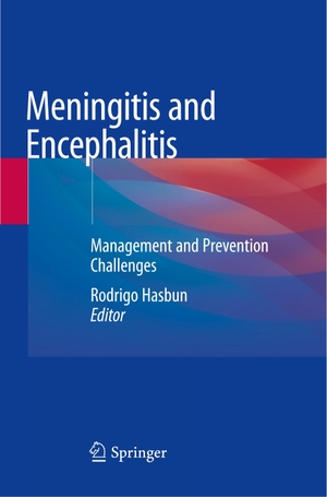 Hasbun, Rodrigo (Hrsg.). Meningitis and Encephalitis - Management and Prevention Challenges. Springer International Publishing, 2019.