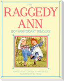 The Raggedy Ann 100th Anniversary Treasury: How Raggedy Ann Got Her Candy Heart; Raggedy Ann and Rags; Raggedy Ann and Andy and the Camel with the Wri