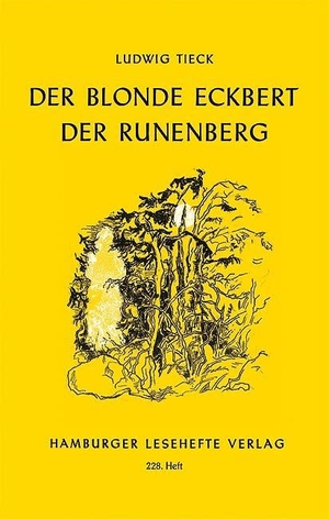 Tieck, Ludwig. Der blonde Eckbert. Der Runenberg. Hamburger Lesehefte, 2011.