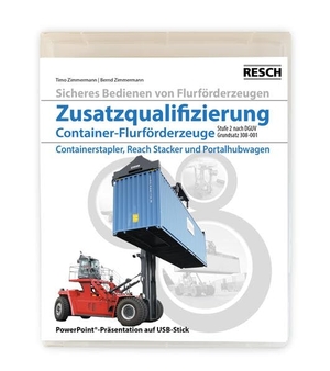 Zimmermann, Timo / Bernd Zimmermann. Modul "Zusatzqualifizierung Container-Flurförderzeuge" - (Containerstapler, Reach Stacker und Portalhubwagen). Resch-Verlag, 2025.