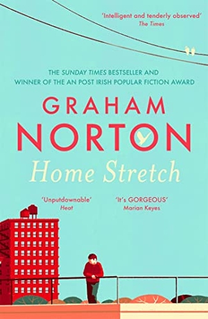 Norton, Graham. Home Stretch - THE SUNDAY TIMES BESTSELLER & WINNER OF THE AN POST IRISH POPULAR FICTION AWARDS. Hodder & Stoughton, 2021.