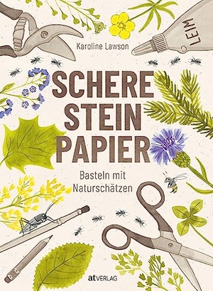 Lawson, Karoline. Schere, Stein, Papier - Basteln mit Naturschätzen. AT Verlag, 2022.