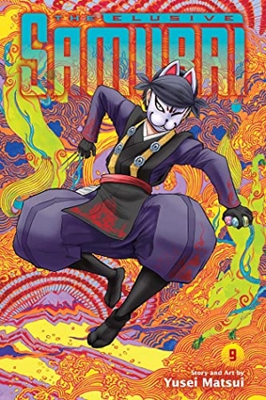 Matsui, Yusei. The Elusive Samurai, Vol. 9. Viz Media, Subs. of Shogakukan Inc, 2023.