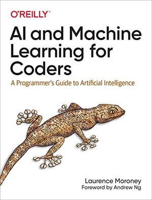 Moroney, Laurence. AI and Machine Learning For Coders - A Programmer's Guide to Artificial Intelligence. O'Reilly Media, 2020.