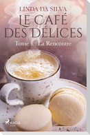 Le Café des Délices ¿ tome 1 ¿ La Rencontre