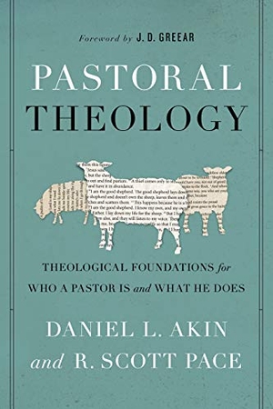 Akin, Daniel L / Pace. Pastoral Theology - Theological Foundations for Who a Pastor Is and What He Does. B&H Publishing Group, 2017.