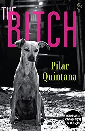 Quintana, Pilar. The Bitch. World Editions, 2020.