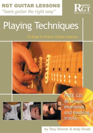 Skinner, Tony / Andy Drudy. Playing Techniques: 10 Easy-To-Follow Guitar Lessons [With CD]. Mel Bay Publications, Inc., 2006.