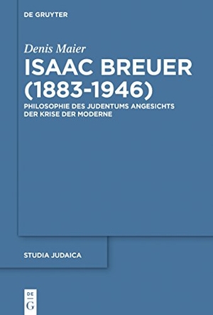 Maier, Denis. Isaac Breuer (1883-1946) - Philosophie des Judentums angesichts der Krise der Moderne. De Gruyter, 2015.