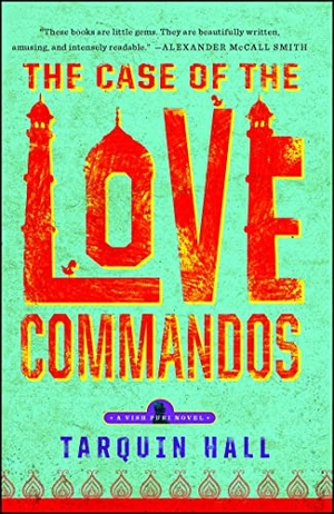 Hall, Tarquin. The Case of the Love Commandos. , 2014.