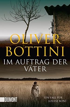 Bottini, Oliver. Im Auftrag der Väter - Ein Fall für Louise Bonì. DuMont Buchverlag GmbH, 2016.