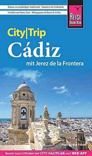 Fründt, Hans-Jürgen. Reise Know-How CityTrip Cádiz mit Jerez de la Frontera - Reiseführer mit Stadtplan und kostenloser Web-App. Reise Know-How Rump GmbH, 2023.