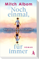 Noch einmal, für immer