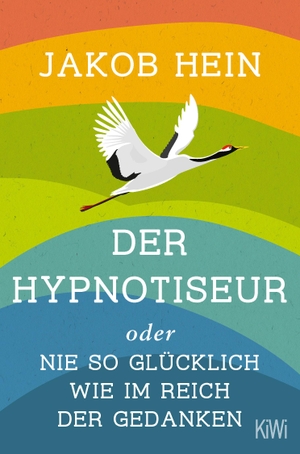 Hein, Jakob. Der Hypnotiseur oder Nie so glücklich wie im Reich der Gedanken. Kiepenheuer & Witsch GmbH, 2024.