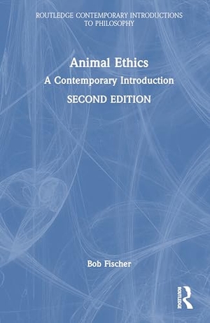 Fischer, Bob. Animal Ethics - A Contemporary Introduction. Taylor & Francis Ltd, 2026.