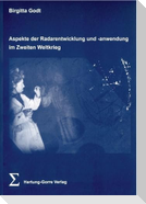 Aspekte der Radarentwicklung und -anwendung im Zweiten Weltkrieg