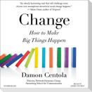 Change Lib/E: How to Make Big Things Happen