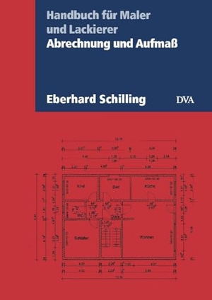 Schilling, Eberhard. Abrechnung und Aufmaß - Handbuch für Maler und Lackierer. Aktualisierte Neuausgabe 2024. DVA Dt.Verlags-Anstalt, 2024.