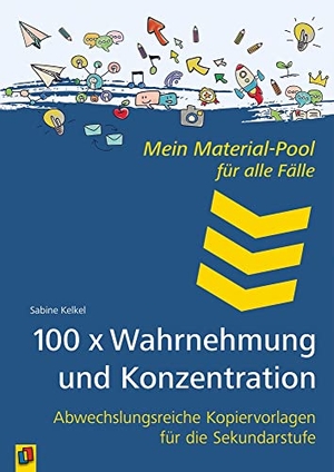 Kelkel, Sabine. 100 x Wahrnehmung und Konzentration - Abwechslungsreiche Kopiervorlagen für die Sekundarstufe. Verlag an der Ruhr GmbH, 2023.