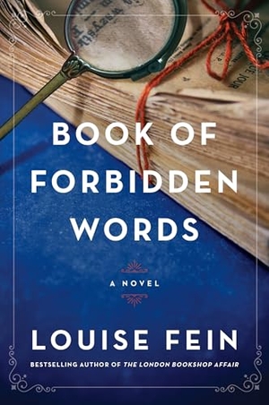Fein, Louise. Book of Forbidden Words - A Novel. Harper Collins Publ. USA, 2026.