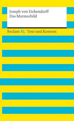 Eichendorff, Joseph Von. Das Marmorbild. Textausgabe mit Kommentar und Materialien - Reclam XL - Text und Kontext. Reclam Philipp Jun., 2021.