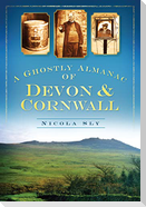 A Ghostly Almanac of Devon and Cornwall