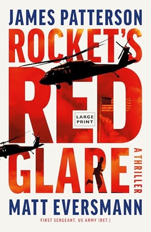 Patterson, James / Matthew Eversmann. Rocket's Red Glare - A Thriller. Little Brown and Company, 2026.