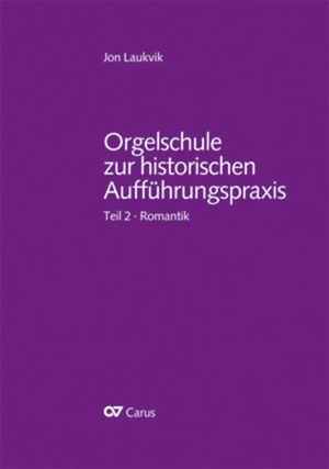 Laukvik, Jon. Orgelschule zur historischen Aufführungspraxis - Grundzüge des Orgelspiels unter Berücksichtigung zeitgenössischer Quellen / Orgel und Orgelspiel in der Romantik von Mendelssohn bis Reger und Widor. Carus-Verlag Stuttgart, 2000.