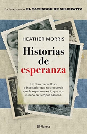 Morris, Heather. Historias de esperanza / Stories Of Hope. Editorial Planeta Mexicana S.A. de C.V., 2023.