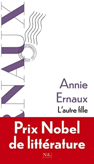 Ernaux, Annie. L'Autre Fille - Roman. interforum editis, 2023.