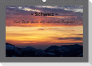 Schweiz - Eine Reise durch die idyllische Bergwelt (Wandkalender immerwährend DIN A3 quer)