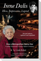 Irene Dalis Diva, Impresaria, Legend