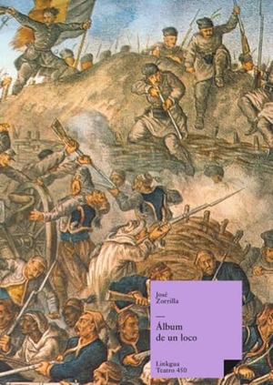 Zorrilla, José. Álbum de un loco. Linkgua Ediciones, 2024.