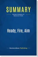 Summary: Ready, Fire, Aim